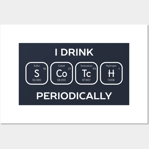 Drink Scotch Periodic Table Science T-Shirt Wall Art by happinessinatee